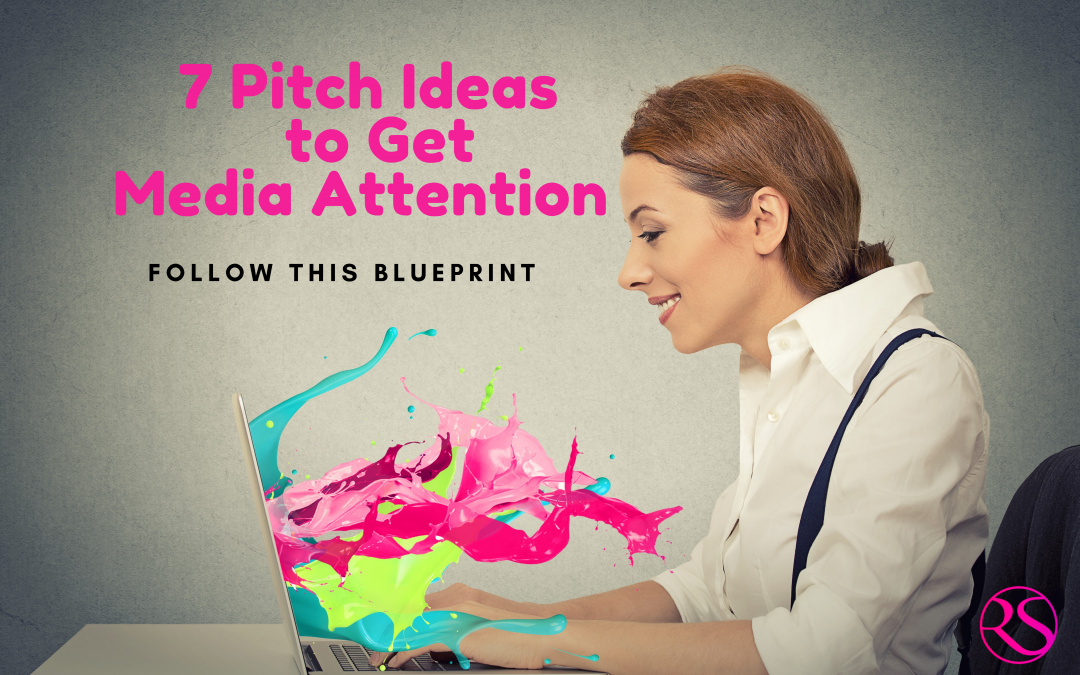 7 Pitch Ideas to Get Media Attention